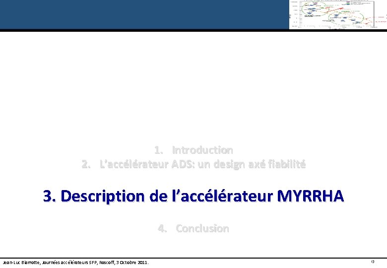 1. Introduction 2. L’accélérateur ADS: un design axé fiabilité 3. Description de l’accélérateur MYRRHA