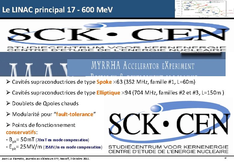 Le LINAC principal 17 - 600 Me. V Ø Cavités supraconductrices de type Spoke