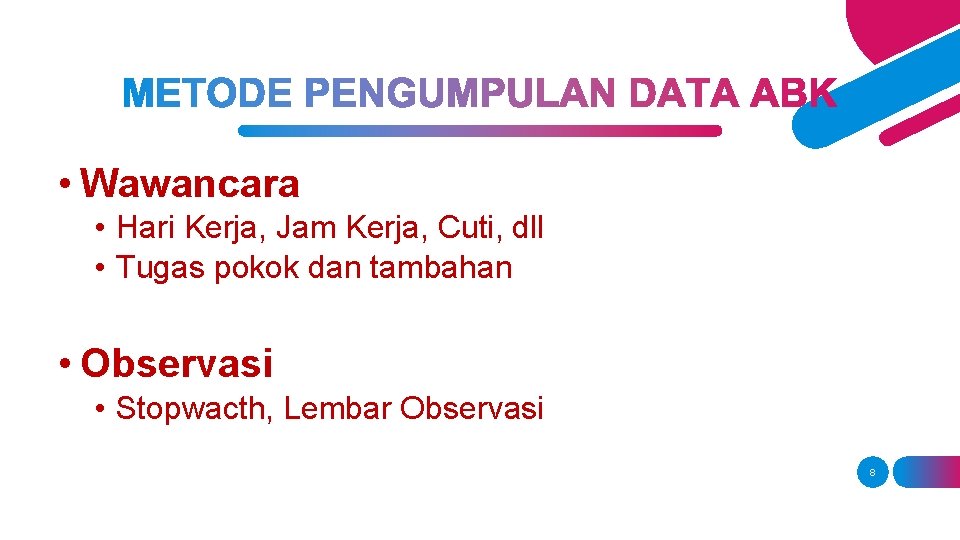  • Wawancara • Hari Kerja, Jam Kerja, Cuti, dll • Tugas pokok dan