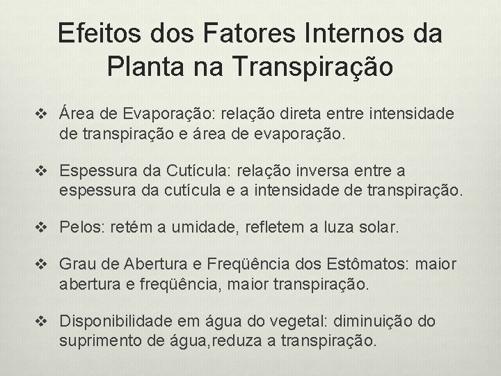 Efeitos dos Fatores Internos da Planta na Transpiração v Área de Evaporação: relação direta