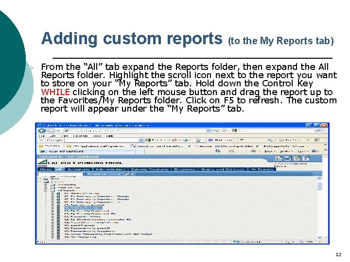 Adding custom reports (to the My Reports tab) Ø From the “All” tab expand