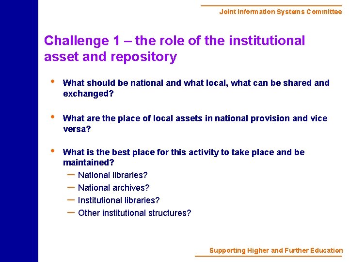 Joint Information Systems Committee Challenge 1 – the role of the institutional asset and