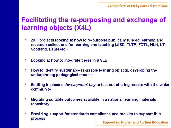 Joint Information Systems Committee Facilitating the re-purposing and exchange of learning objects (X 4