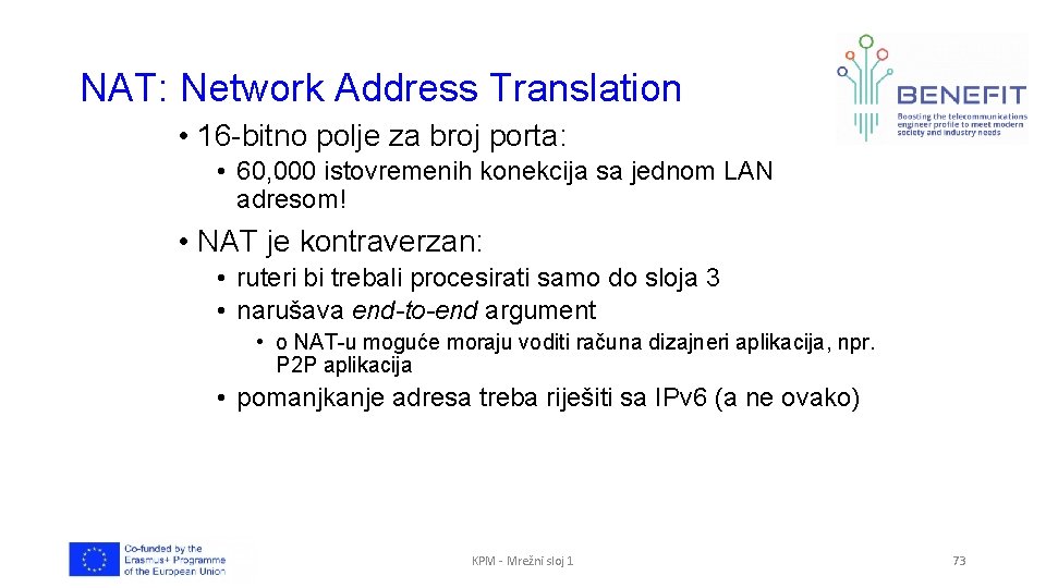 NAT: Network Address Translation • 16 -bitno polje za broj porta: • 60, 000