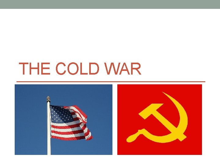 THE COLD WAR 