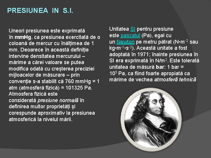 PRESIUNEA IN S. I. Uneori presiunea este exprimată în mm. Hg, ca presiunea exercitată