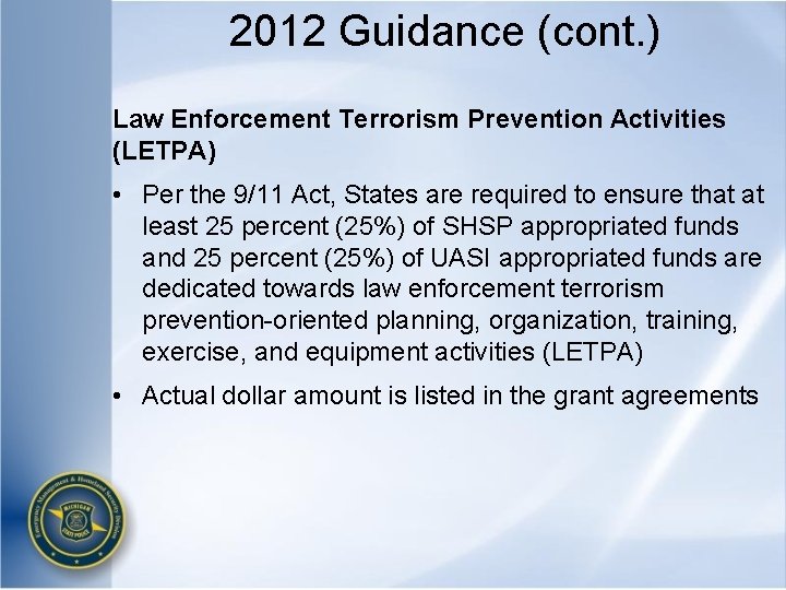 2012 Guidance (cont. ) Law Enforcement Terrorism Prevention Activities (LETPA) • Per the 9/11
