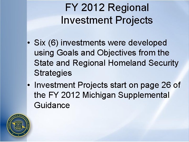 FY 2012 Regional Investment Projects • Six (6) investments were developed using Goals and
