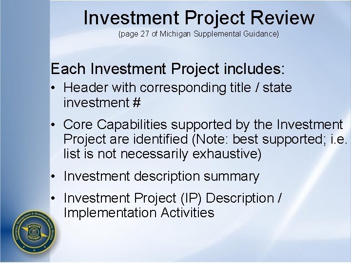 Investment Project Review (page 27 of Michigan Supplemental Guidance) Each Investment Project includes: •