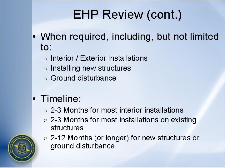 EHP Review (cont. ) • When required, including, but not limited to: ○ Interior