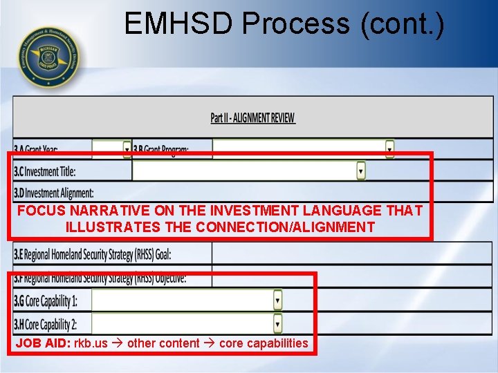 EMHSD Process (cont. ) FOCUS NARRATIVE ON THE INVESTMENT LANGUAGE THAT ILLUSTRATES THE CONNECTION/ALIGNMENT