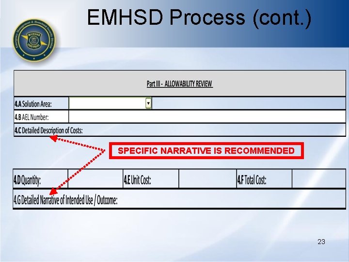 EMHSD Process (cont. ) SPECIFIC NARRATIVE IS RECOMMENDED 23 