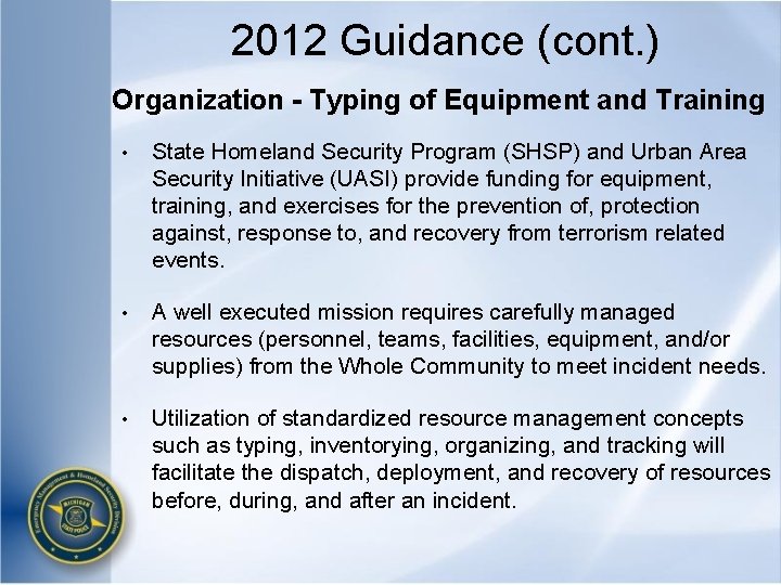 2012 Guidance (cont. ) Organization - Typing of Equipment and Training • State Homeland