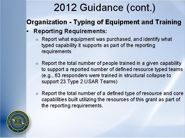 2012 Guidance (cont. ) Organization - Typing of Equipment and Training • Reporting Requirements: