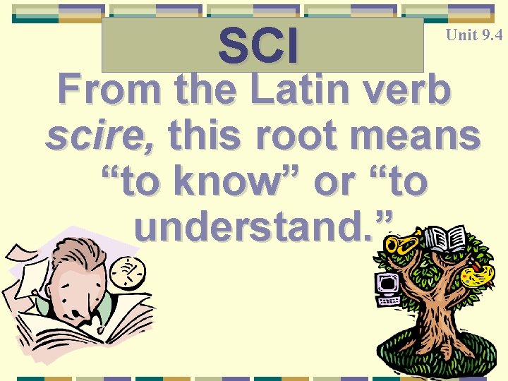 HERHES Unit 9 1 From the Latin verb