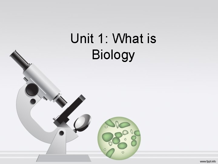 Unit 1: What is Biology 