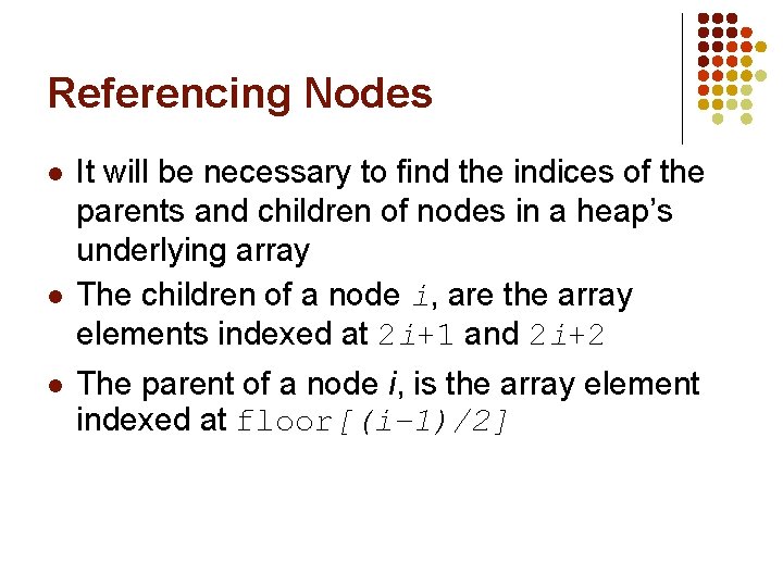Referencing Nodes l l l It will be necessary to find the indices of