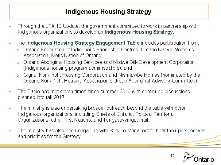 Indigenous Housing Strategy • Through the LTAHS Update, the government committed to work in