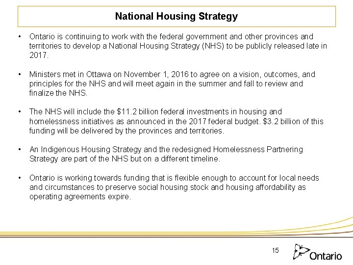 National Housing Strategy • Ontario is continuing to work with the federal government and