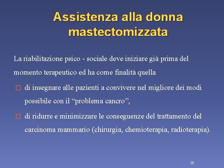 Assistenza alla donna mastectomizzata La riabilitazione psico - sociale deve iniziare già prima del