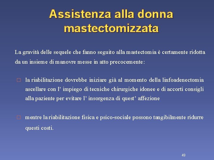 Assistenza alla donna mastectomizzata La gravità delle sequele che fanno seguito alla mastectomia è