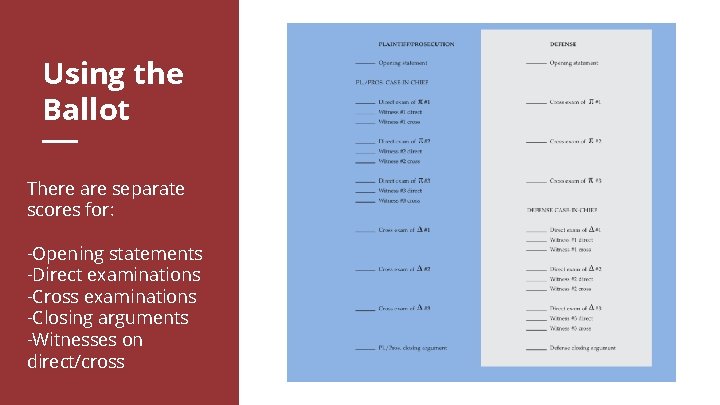 Using the Ballot There are separate scores for: -Opening statements -Direct examinations -Cross examinations