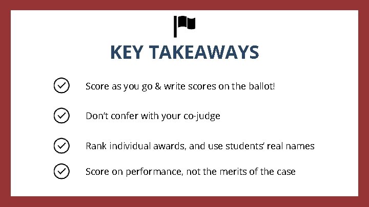 KEY TAKEAWAYS Score as you go & write scores on the ballot! Don’t confer