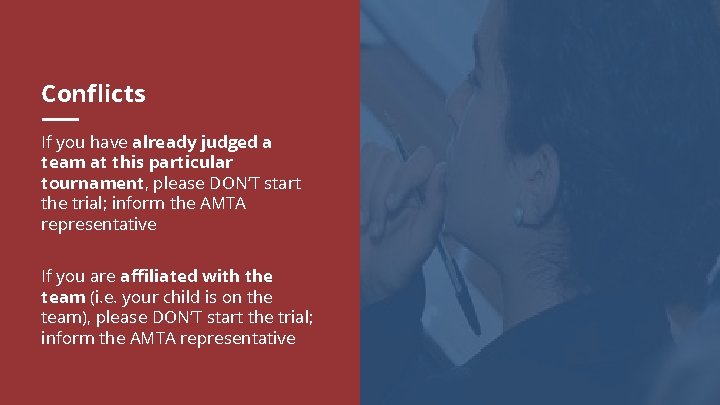 Conflicts If you have already judged a team at this particular tournament, please DON’T