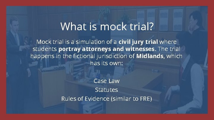 What is mock trial? Mock trial is a simulation of a civil jury trial