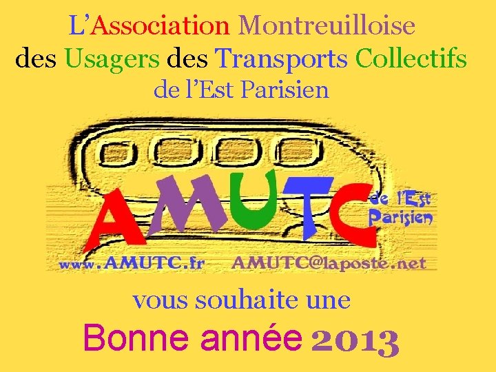 L’Association Montreuilloise des Usagers des Transports Collectifs de l’Est Parisien vous souhaite une Bonne