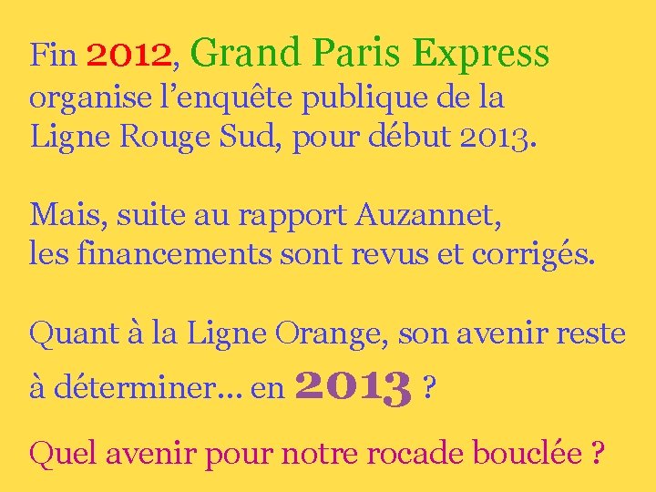 Fin 2012, Grand Paris Express organise l’enquête publique de la Ligne Rouge Sud, pour