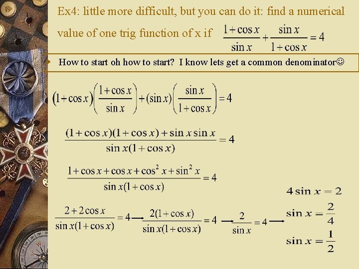 Ex 4: little more difficult, but you can do it: find a numerical value