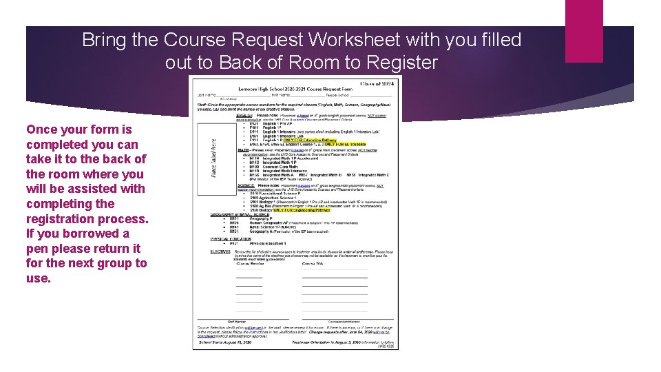 Bring the Course Request Worksheet with you filled out to Back of Room to