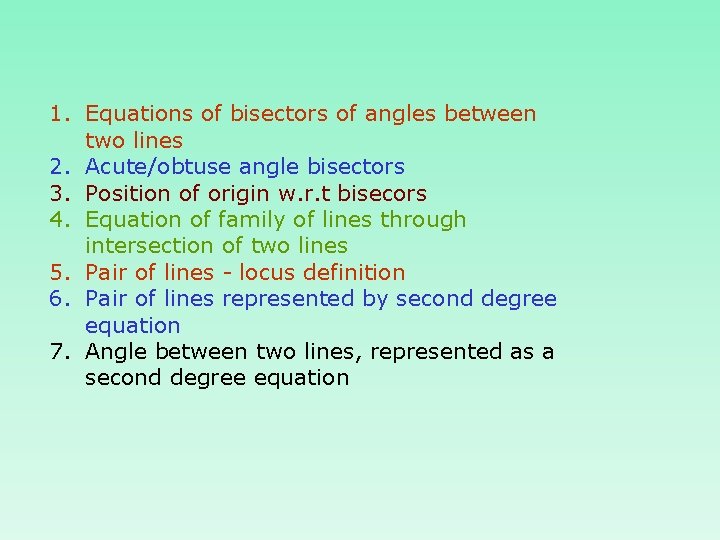 1. Equations of bisectors of angles between two lines 2. Acute/obtuse angle bisectors 3.