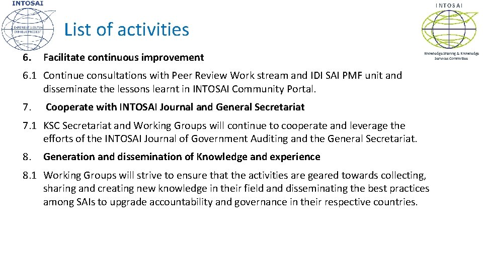 INTOSAI List of activities 6. Facilitate continuous improvement Knowledge Sharing & Knowledge Services Committee