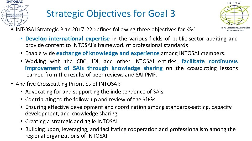 INTOSAI Strategic Objectives for Goal 3 • INTOSAI Strategic Plan 2017 -22 defines following