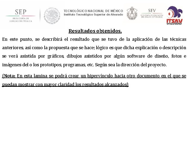 TECNOLÓGICO NACIONAL DE MÉXICO Instituto Tecnológico Superior de Alvarado Resultados obtenidos. En este punto,