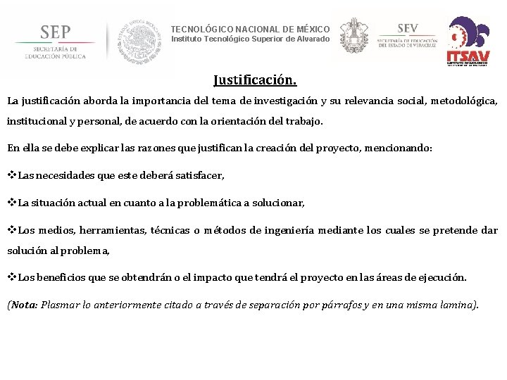 TECNOLÓGICO NACIONAL DE MÉXICO Instituto Tecnológico Superior de Alvarado Justificación. La justificación aborda la