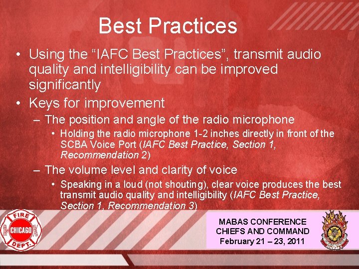 Best Practices • Using the “IAFC Best Practices”, transmit audio quality and intelligibility can