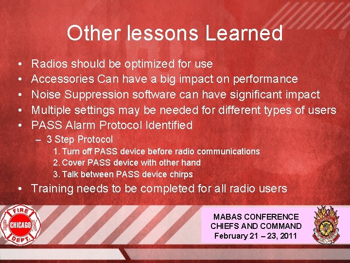 Other lessons Learned • • • Radios should be optimized for use Accessories Can