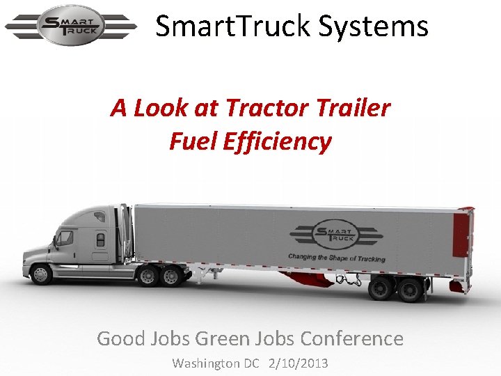 Smart. Truck Systems A Look at Tractor Trailer Fuel Efficiency Good Jobs Green Jobs