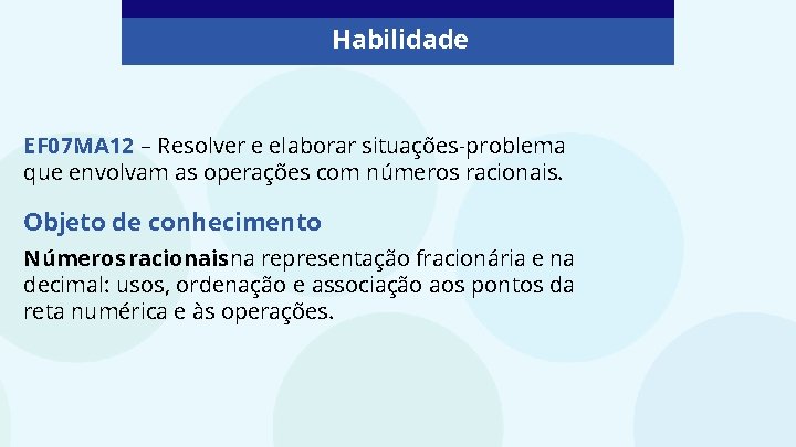 Habilidade EF 07 MA 12 – Resolver e elaborar situações-problema que envolvam as operações