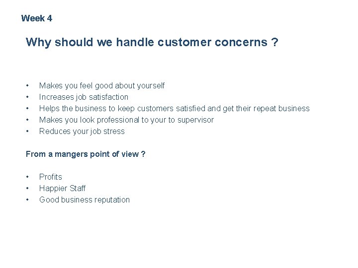 Week 4 Why should we handle customer concerns ? • • • Makes you