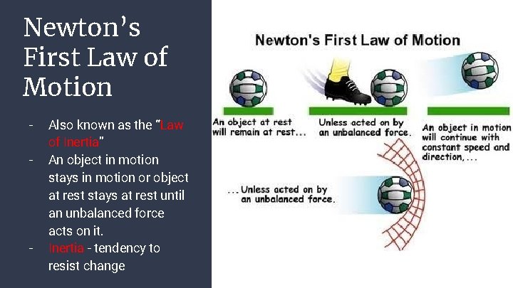 Newton’s First Law of Motion - - Also known as the “Law of Inertia”