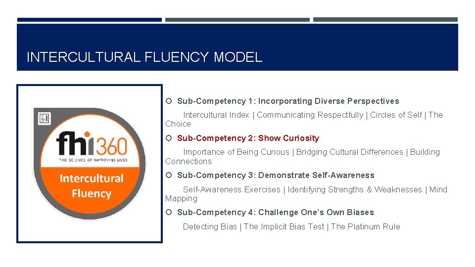 INTERCULTURAL FLUENCY MODEL Sub-Competency 1: Incorporating Diverse Perspectives Intercultural Index | Communicating Respectfully |