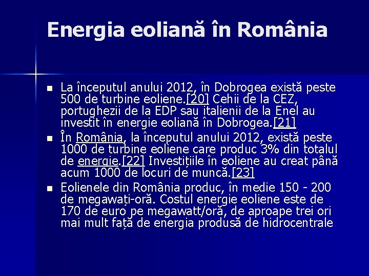 Energia eoliană în România n n n La începutul anului 2012, în Dobrogea există