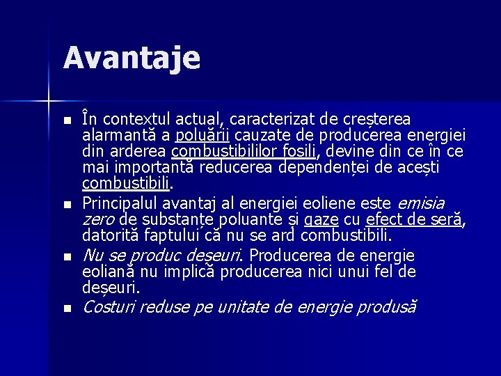 Avantaje n n În contextul actual, caracterizat de creșterea alarmantă a poluării cauzate de