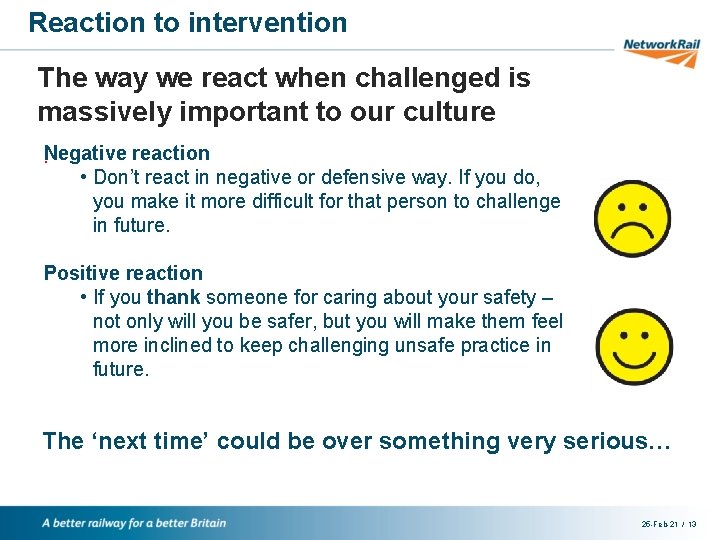 Reaction to intervention The way we react when challenged is massively important to our