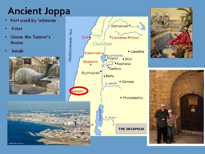 Ancient Joppa • Port used by Solomon • Peter • Simon the Tanner’s House Ancient Joppa • Port used by Solomon • Peter • Simon the Tanner’s House