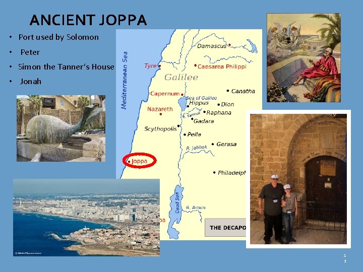 ANCIENT JOPPA • Port used by Solomon • Peter • Simon the Tanner’s House ANCIENT JOPPA • Port used by Solomon • Peter • Simon the Tanner’s House